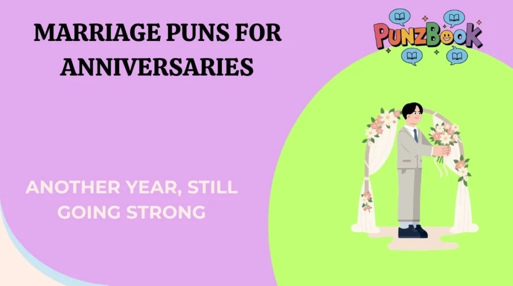 Marriage Puns for Anniversaries