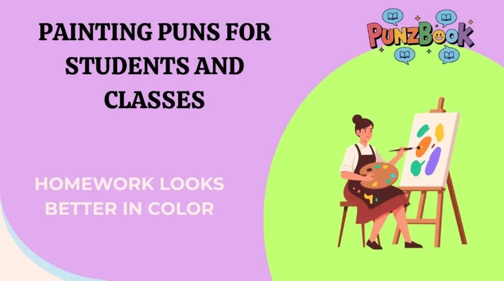 Painting Puns for Students and Classes