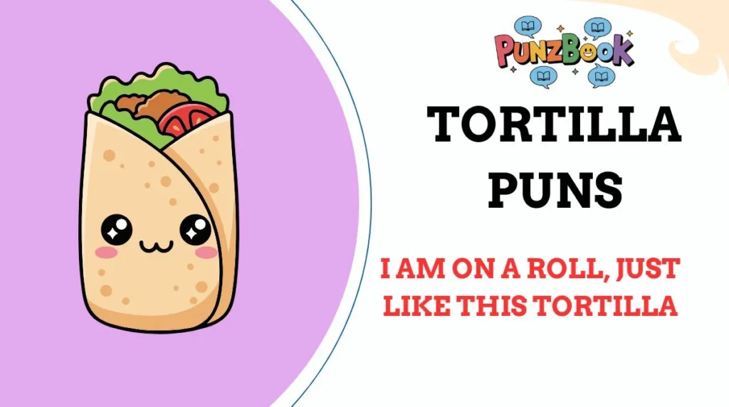 Tortilla Puns