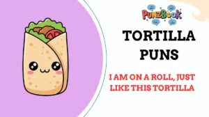Tortilla Puns