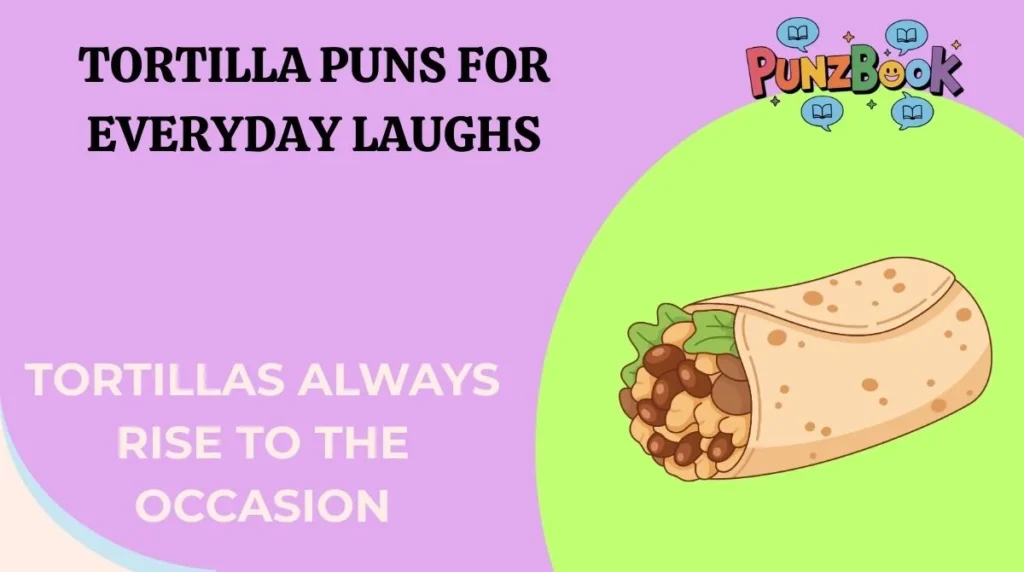 Tortilla Puns for Everyday Laughs