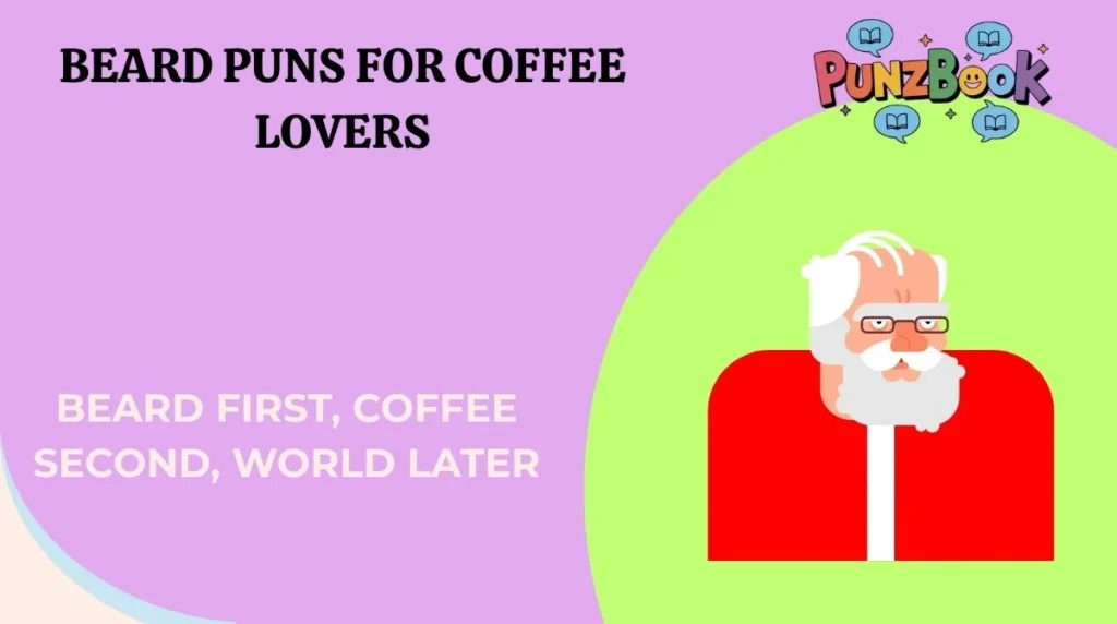 Beard Puns for Coffee Lovers