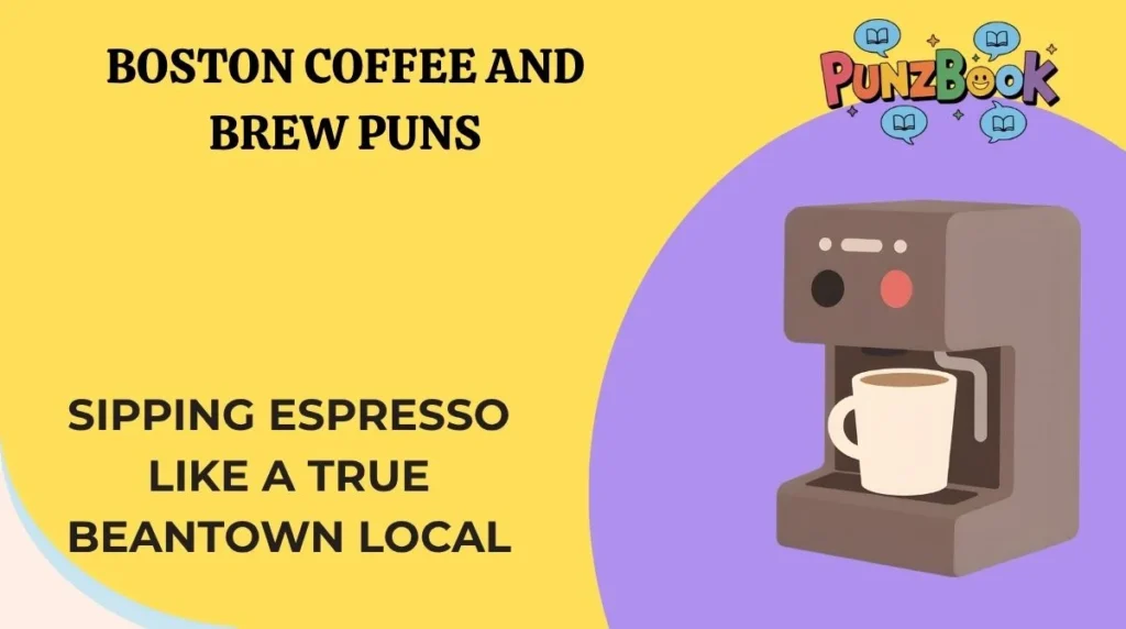 Boston Coffee and Brew Puns