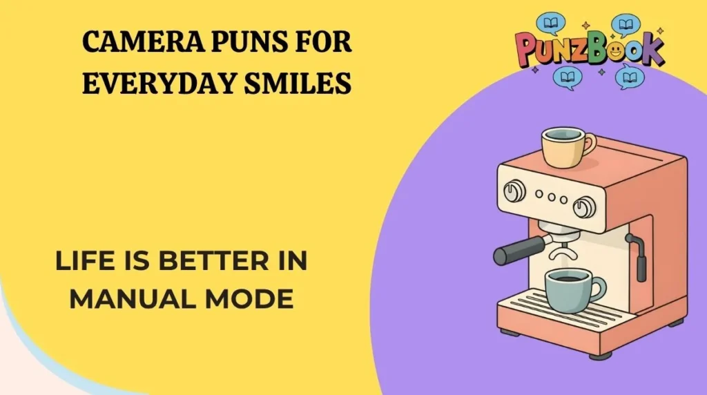 Camera Puns for Everyday Smiles