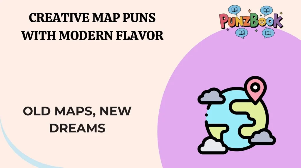 Creative Map Puns with Modern Flavor