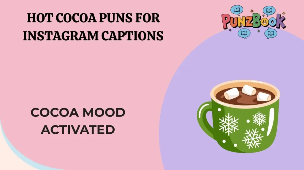 Hot Cocoa Puns for Instagram Captions