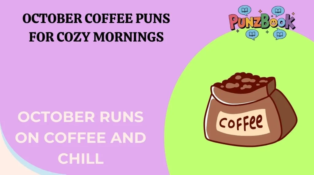 October Coffee Puns for Cozy Mornings
