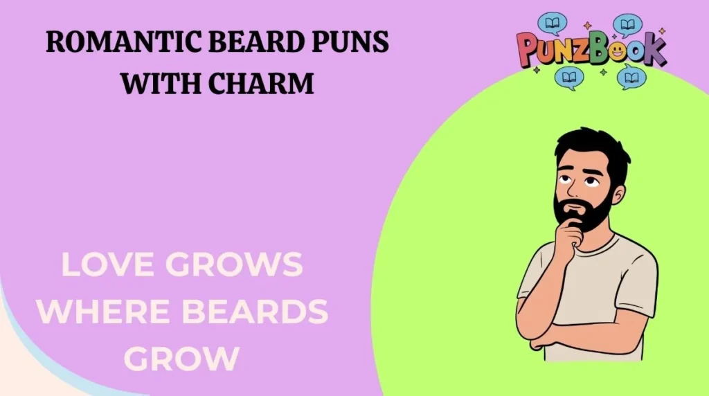 Romantic Beard Puns with Charm