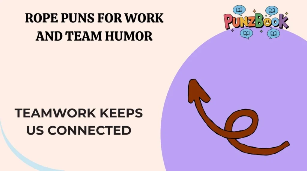 Rope Puns for Work and Team Humor