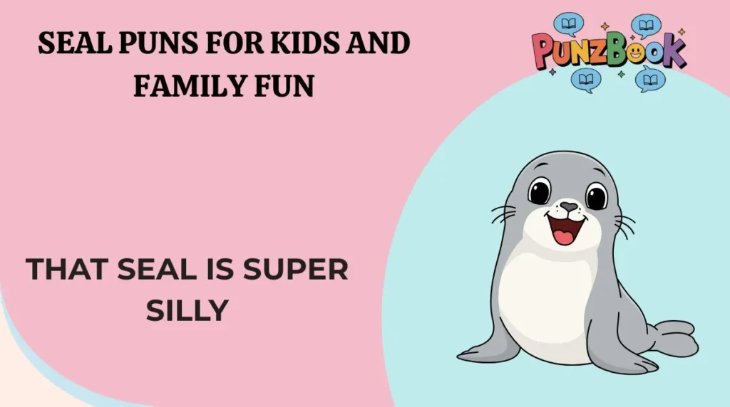 Seal Puns for Kids and Family Fun