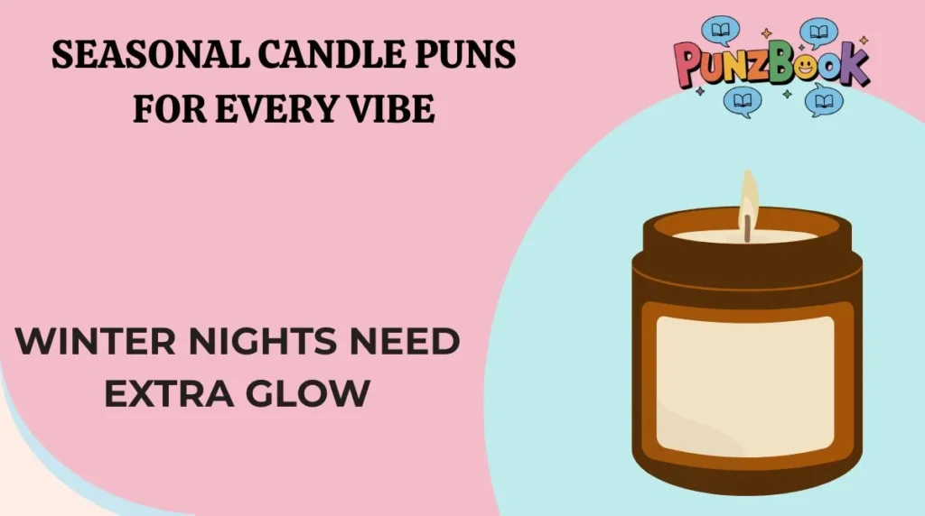 Seasonal Candle Puns for Every Vibe
