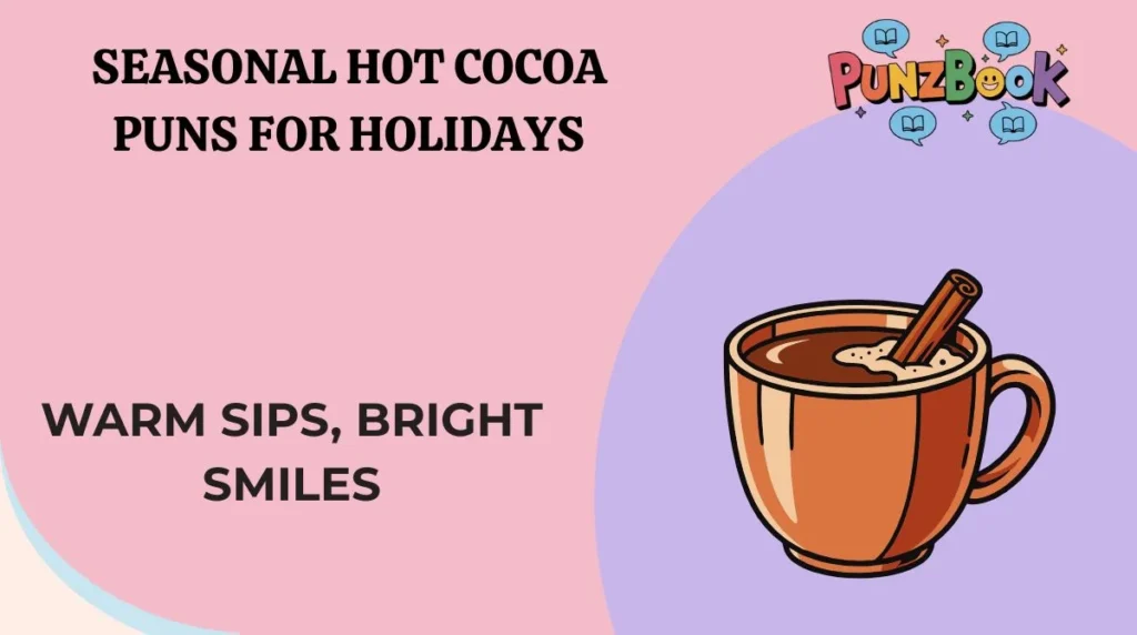 Seasonal Hot Cocoa Puns for Holidays