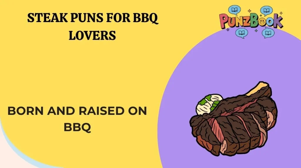 Steak Puns for BBQ Lovers