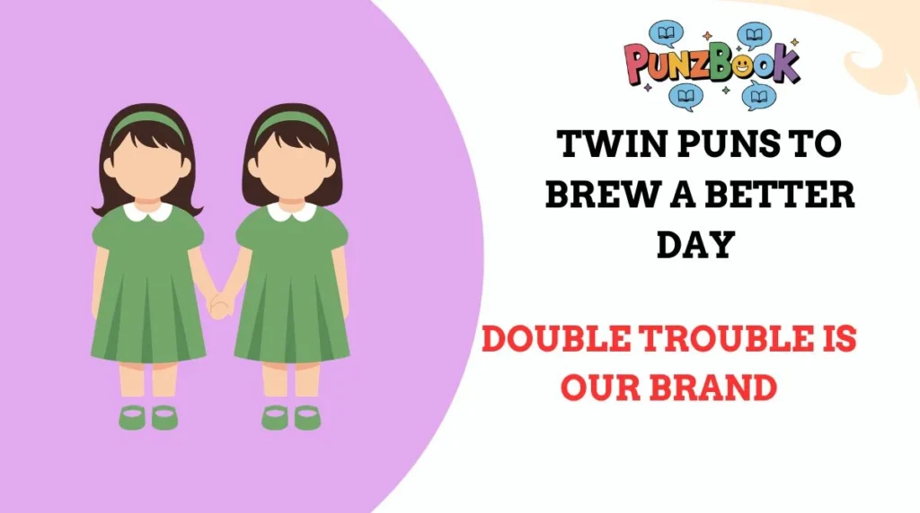 Twin Puns to Brew a Better Day