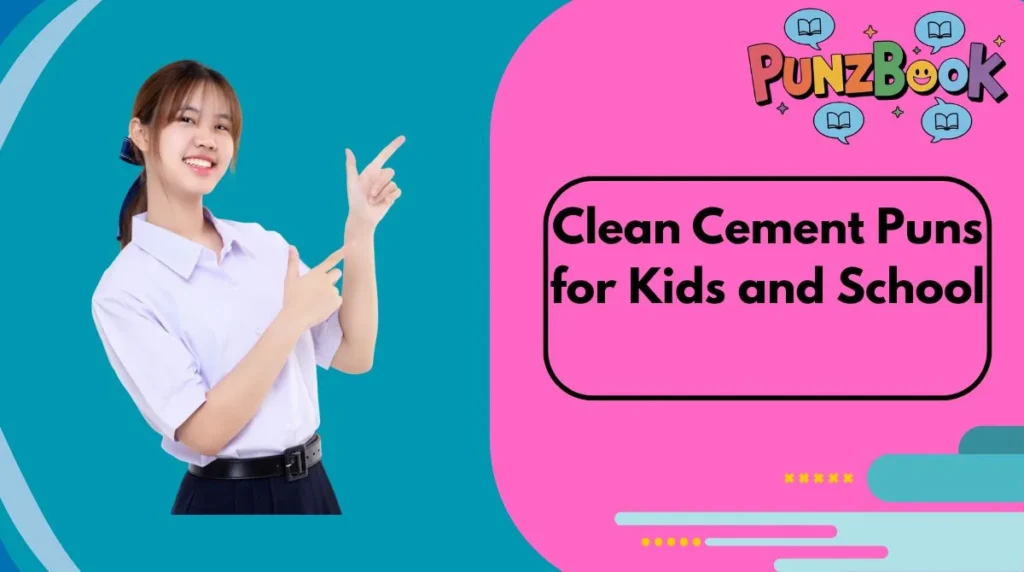 Clean Cement Puns for Kids and School