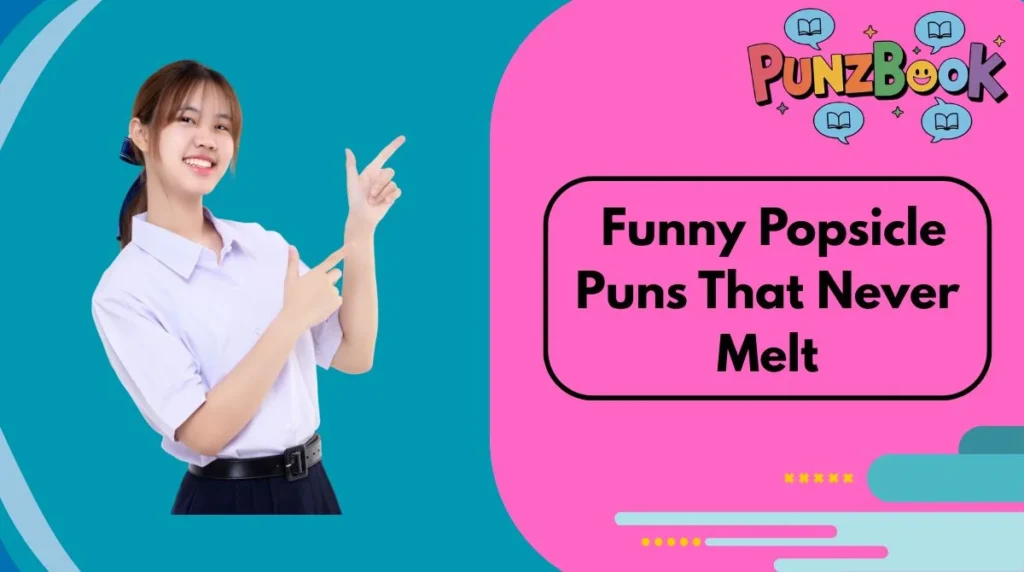 Funny Popsicle Puns That Never Melt
