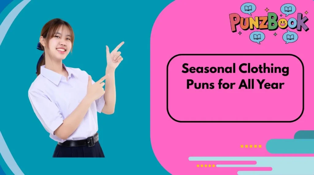 Seasonal Clothing Puns for All Year