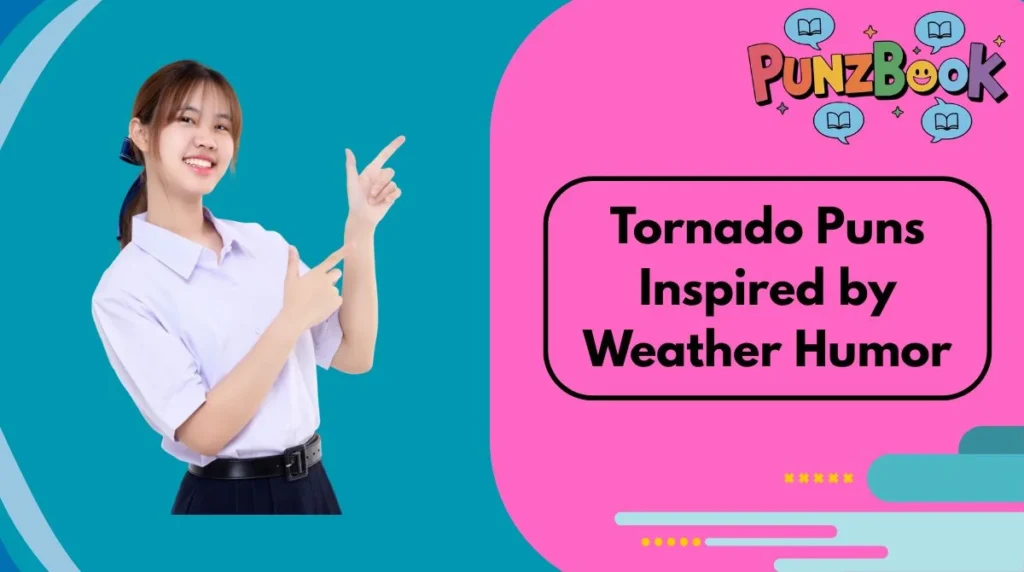 Tornado Puns Inspired by Weather Humor