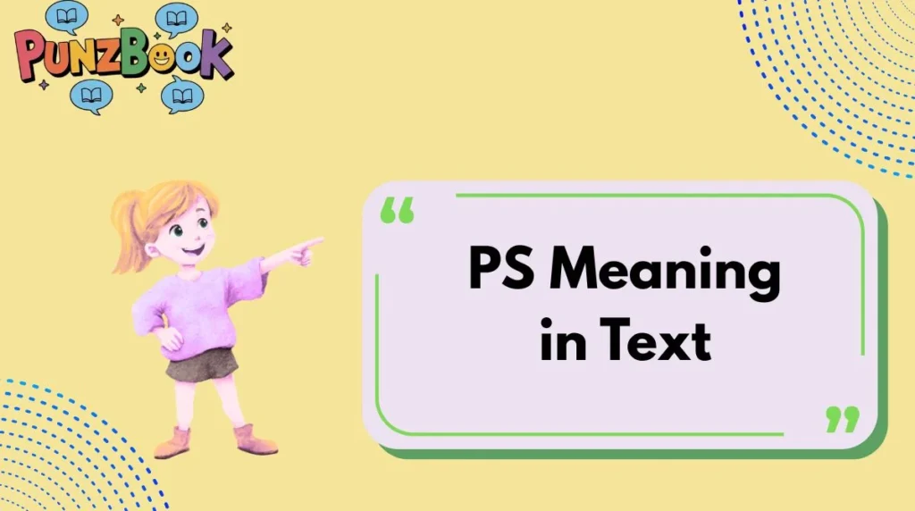 PS Meaning in Text