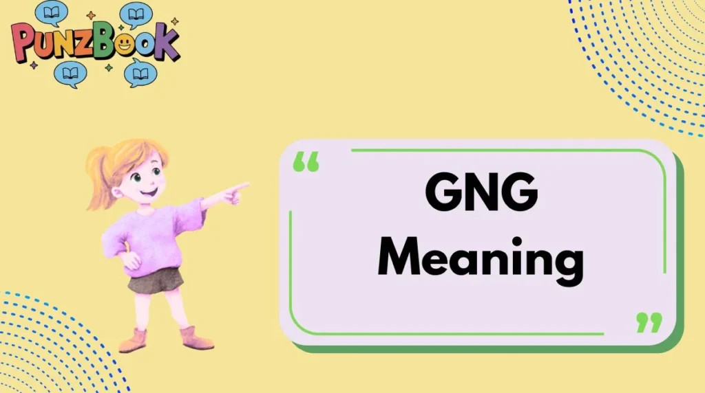 GNG Meaning